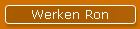 Werken Ron
